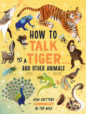 cover image of How to Talk to a Tiger . . . and Other Animals